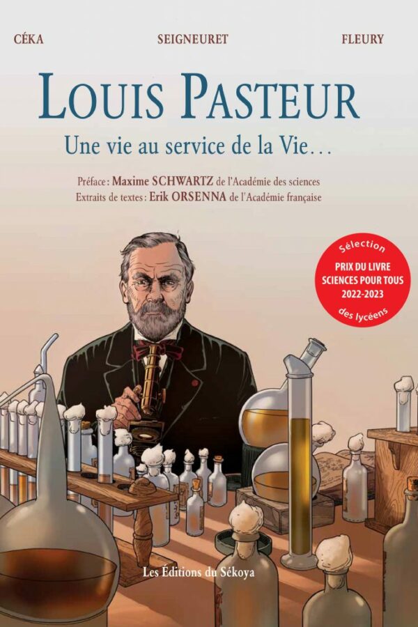 Louis Pasteur, une vie au service de la vie