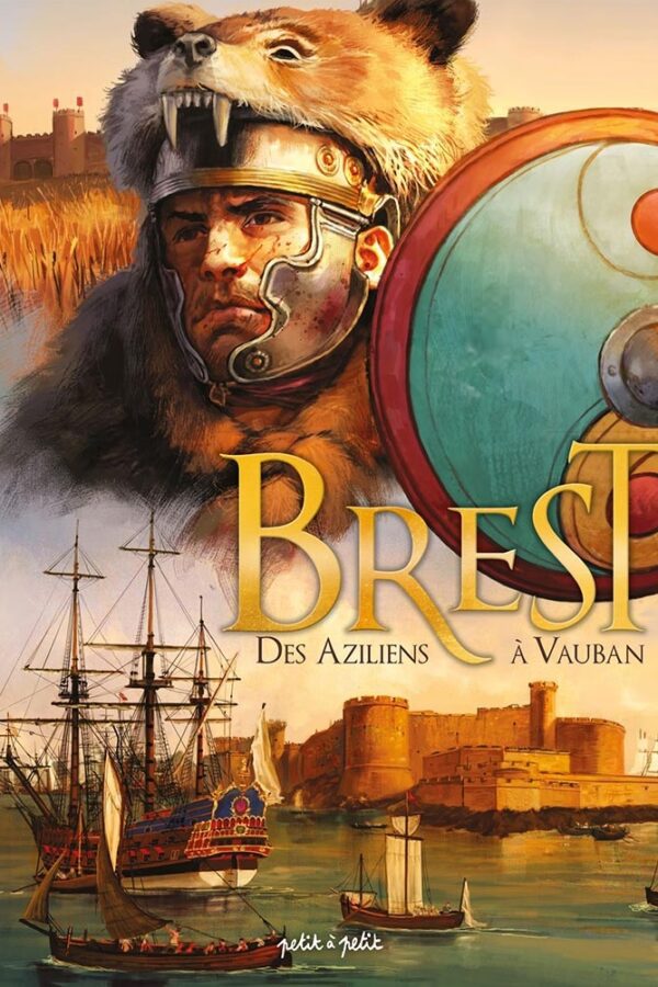 Brest Tome 1 – Des Aziliens à Vauban