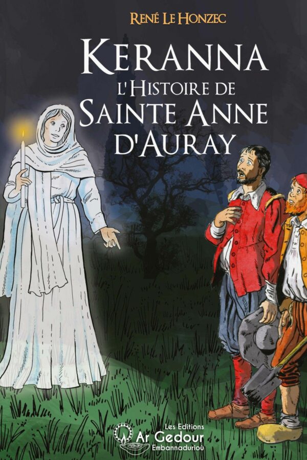 Keranna – L’histoire de sainte Anne d’Auray
