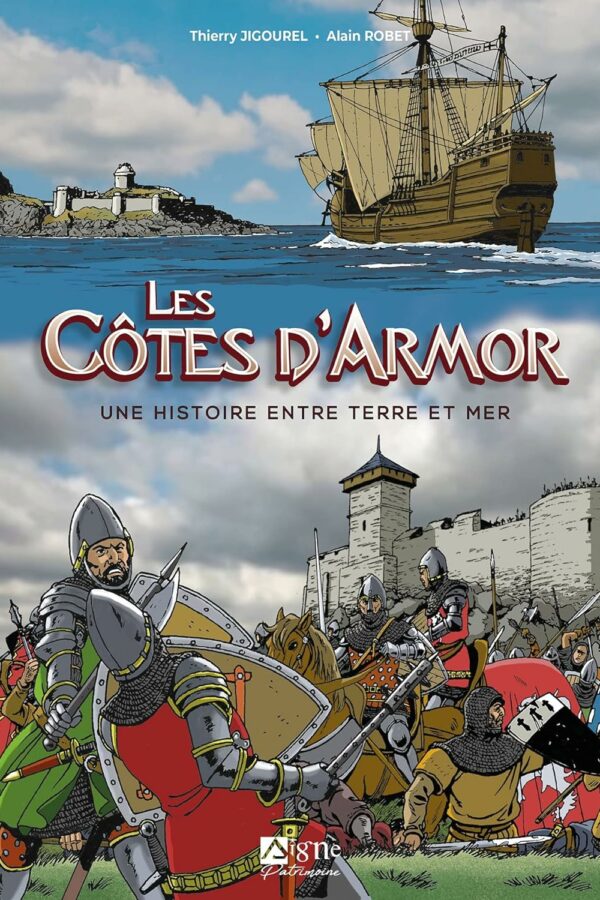 Les Côtes d’Armor – Une histoire en terre et Mer