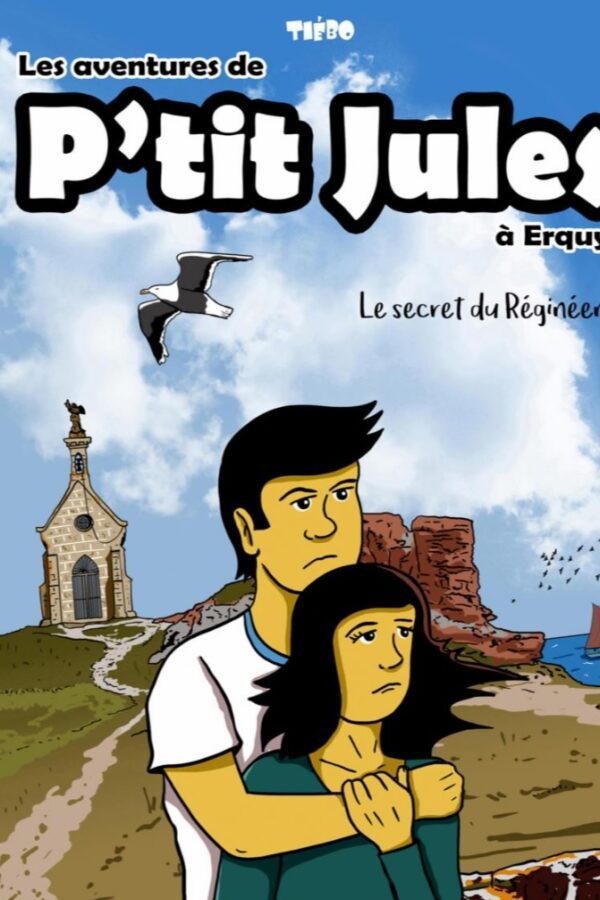 Les aventures de P’tit Jules – Tome 1 – Le secret du Réginéen
