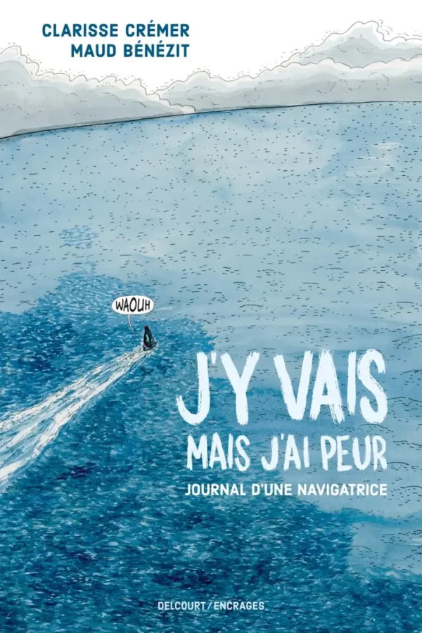 J’y vais mais j’ai peur journal d’une navigatrice