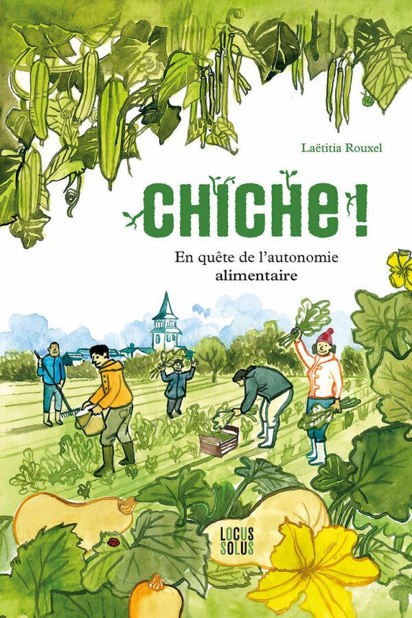 Chiche ! En quête de l’autonomie alimentaire