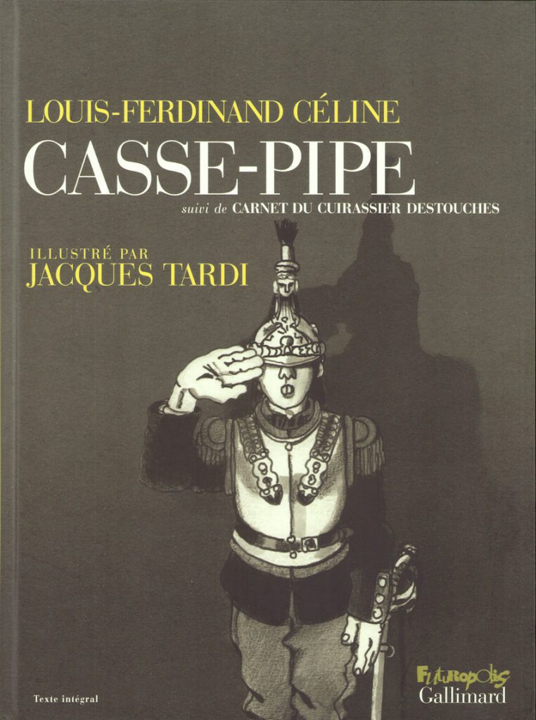 Casse-pipe / Carnet du cuirassier Destouches