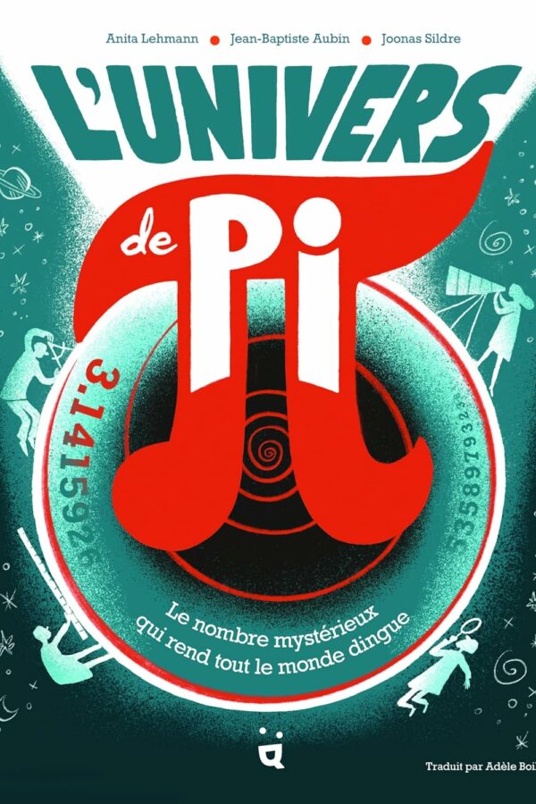 L’Univers de Pi – Le nombre mystérieux qui rend tout le monde dingue