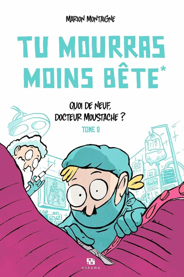 Tu mourras moins bête – Tome 2 – Quoi De Neuf Docteur Moustache ?