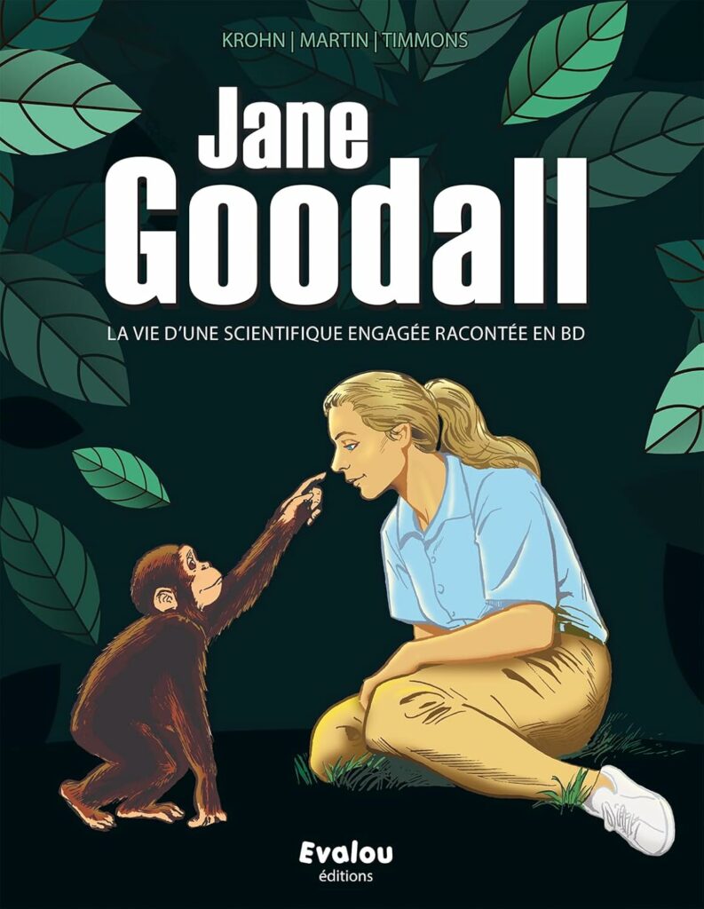 Jane Goodall - La vie d'une scientifique engagée racontée en BD