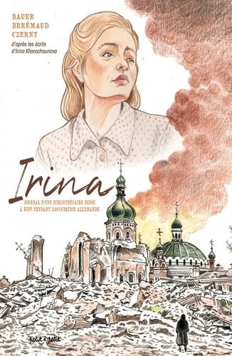 Irina, Journal d'une bibliothécaire à Kiev pendant l'occupation allemande