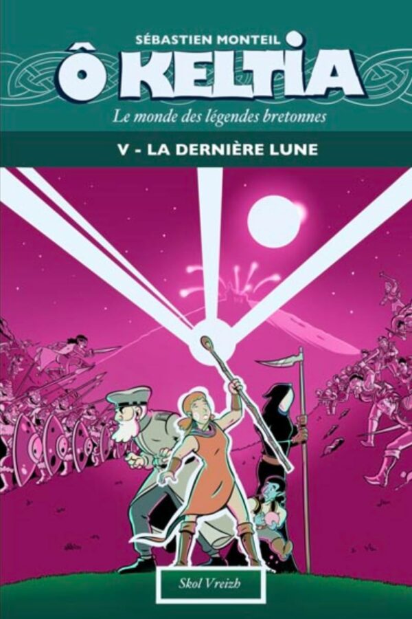 Ô Keltia – Tome 5 – La dernière lune