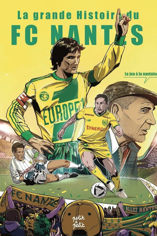 La grande Histoire du FC Nantes – Le jeu à la Nantaise