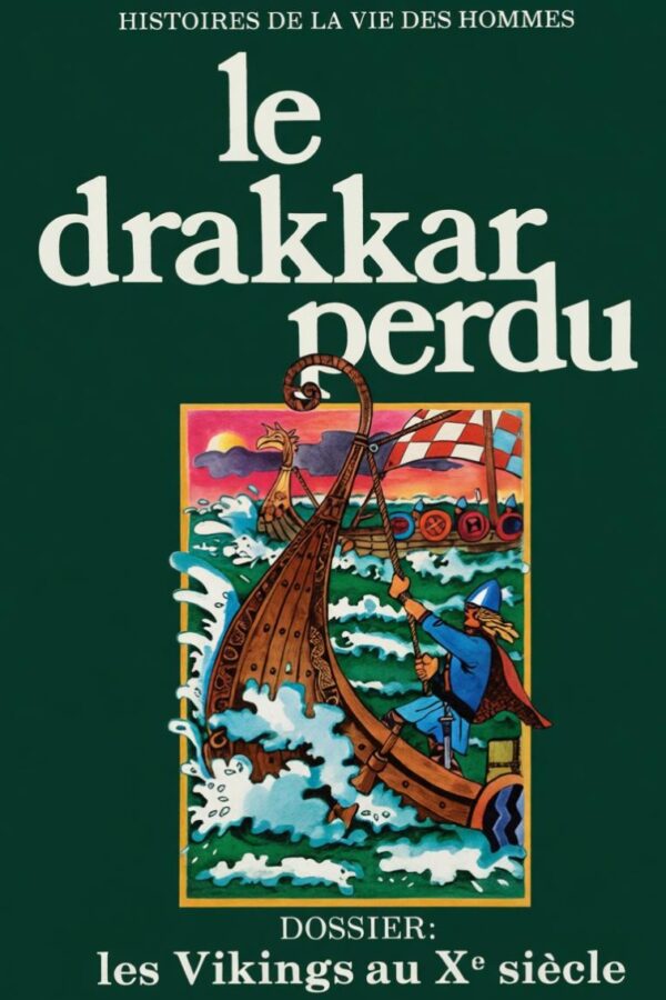 Le Drakkar perdu – Histoires de la vie des hommes