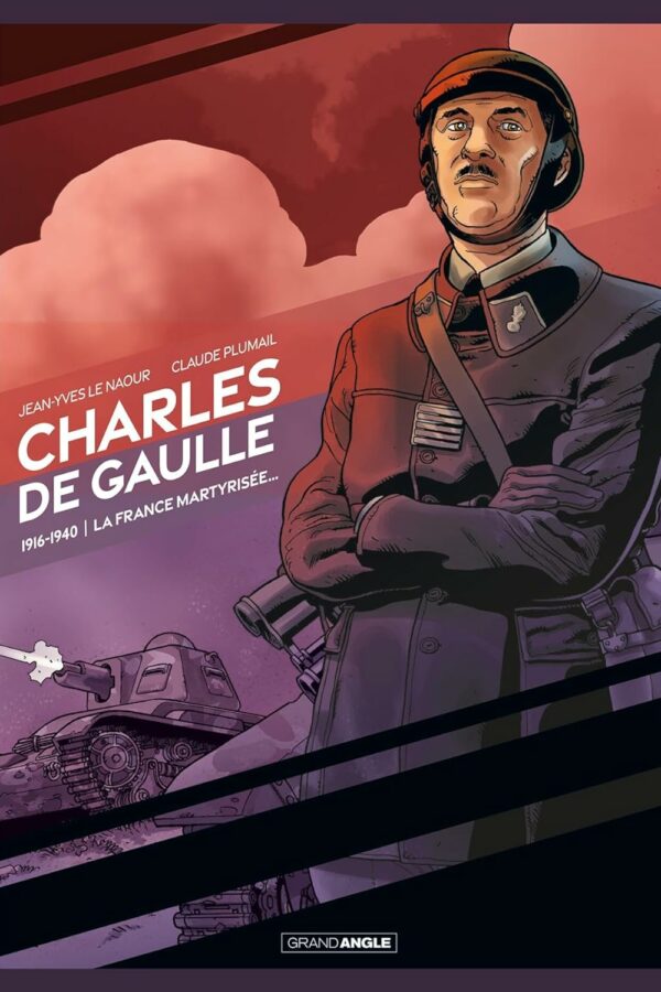 Charles de Gaulle, la France martyrisée