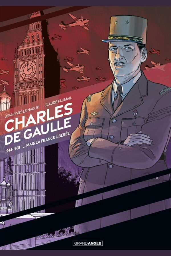 Charles de Gaulle … mais la France libérée