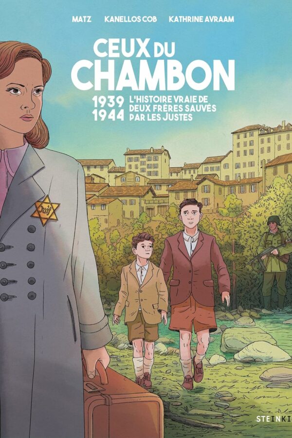 Ceux du Chambon 1939-1944 : l&rsquo;histoire vraie de deux frères sauvés par les Justes