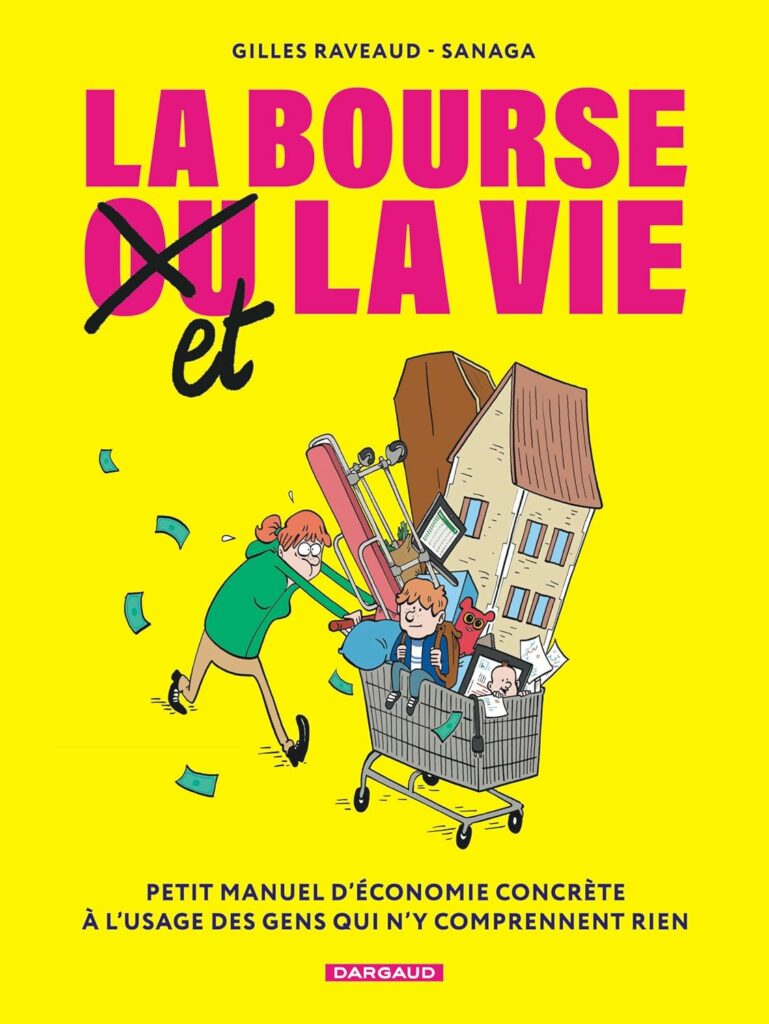 La bourse et la vie - Petit manuel d'économie concrète a l'usage des gens qui n'y comprennent rien