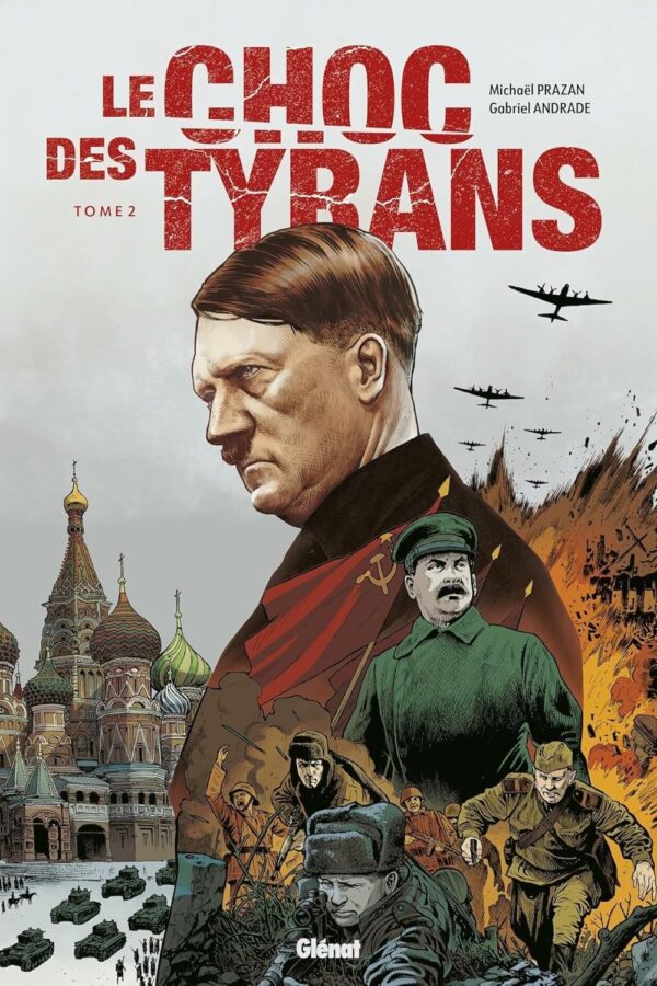 Le Choc Des Tyrans – Staline vs Hitler – Tome 2