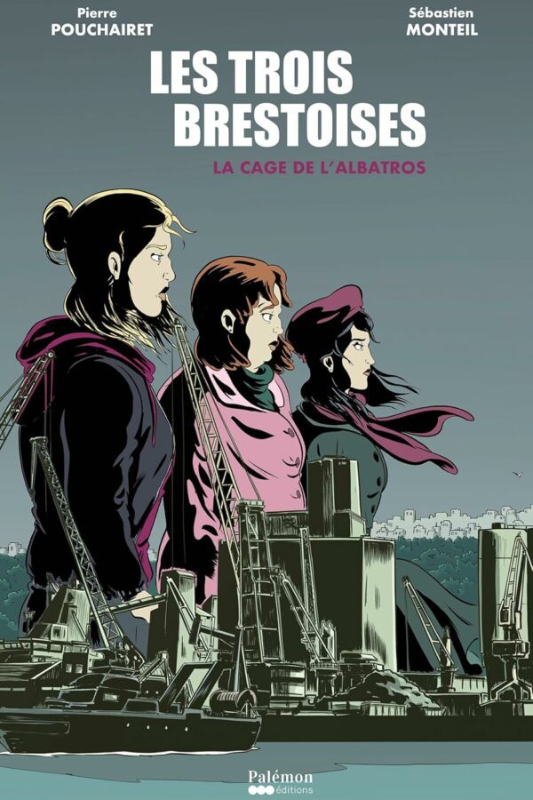 Les Trois Brestoises – La cage de l&rsquo;albatros