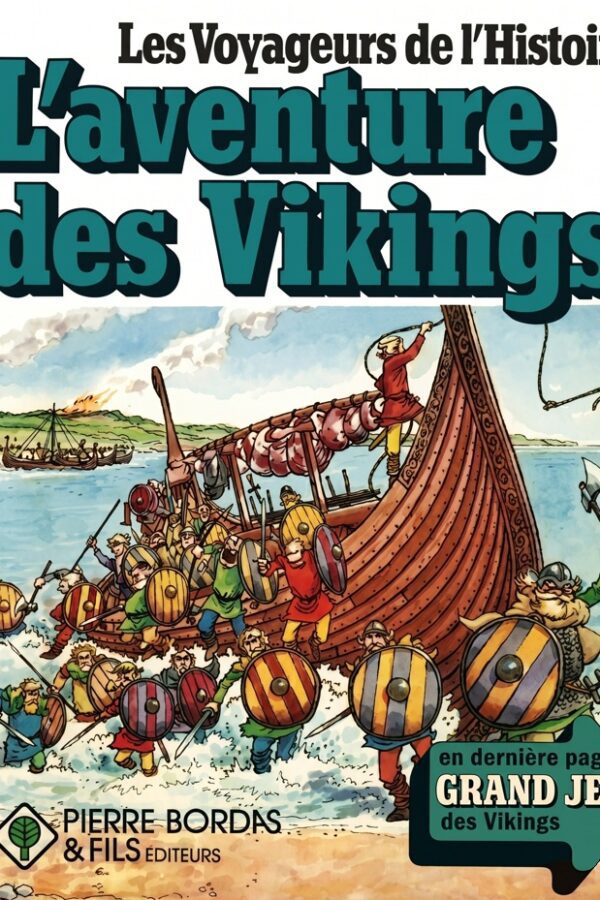 Les Voyageurs de l’Histoire – L’aventure des Vikings