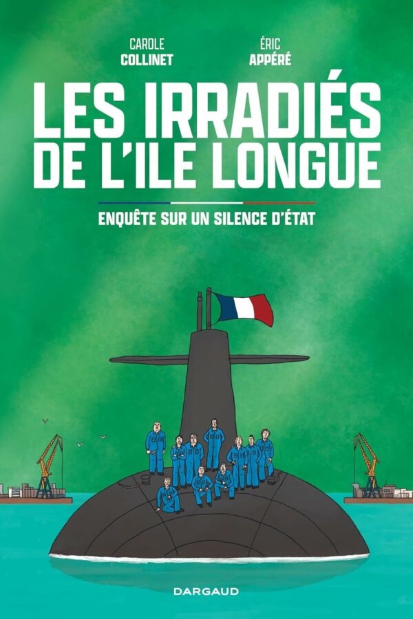 Les irradiés de l&rsquo;île Longue – Enquête sur un silence d&rsquo;Etat