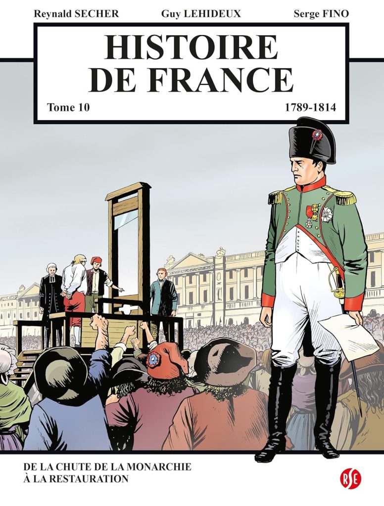 Histoire de France - Tome 10 - De la chute de la monarchie à la restauration - 1789-1814