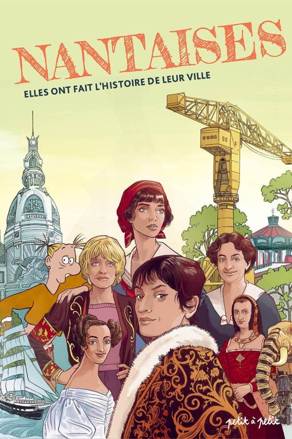 Nantaises : elles ont fait l’histoire de leur ville