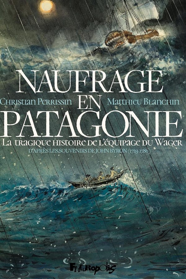 couverture bd Naufrage en Patagonie - La tragique histoire de l'équipage du Wager