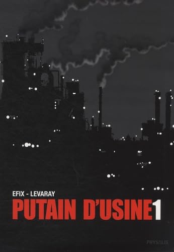 Adaptation BD de Putain d’usine – Tome 1