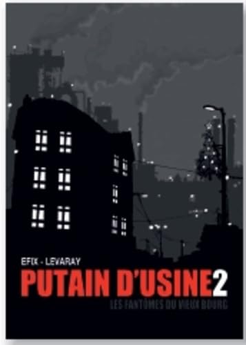 Adaptation BD de Putain d’usine – Tome 2 – Les fantômes du vieux Bourg