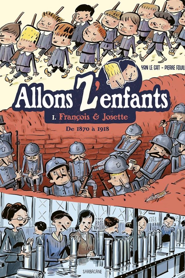 Allons z’enfants Tome 1 : François & Josette. De 1870 à 1918