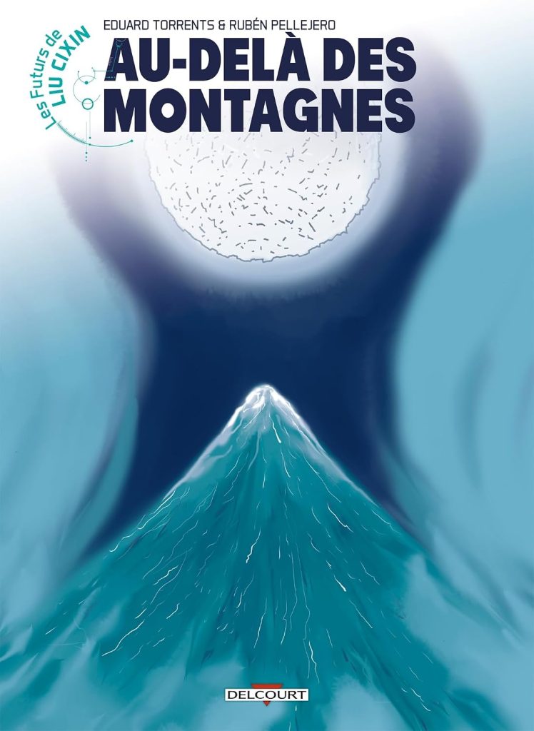 Les Futurs de Liu Cixin -Tome 11 - Au-delà des montagnes