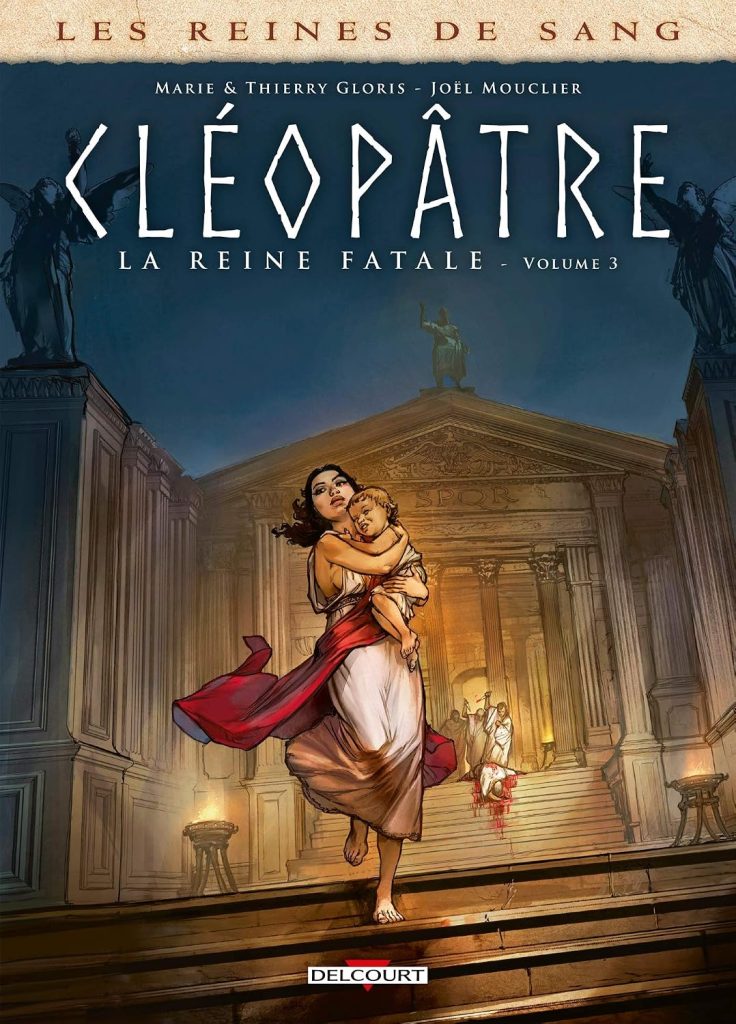 couverture bd Les Reines de sang - Cléopâtre, la Reine fatale - Tome 3