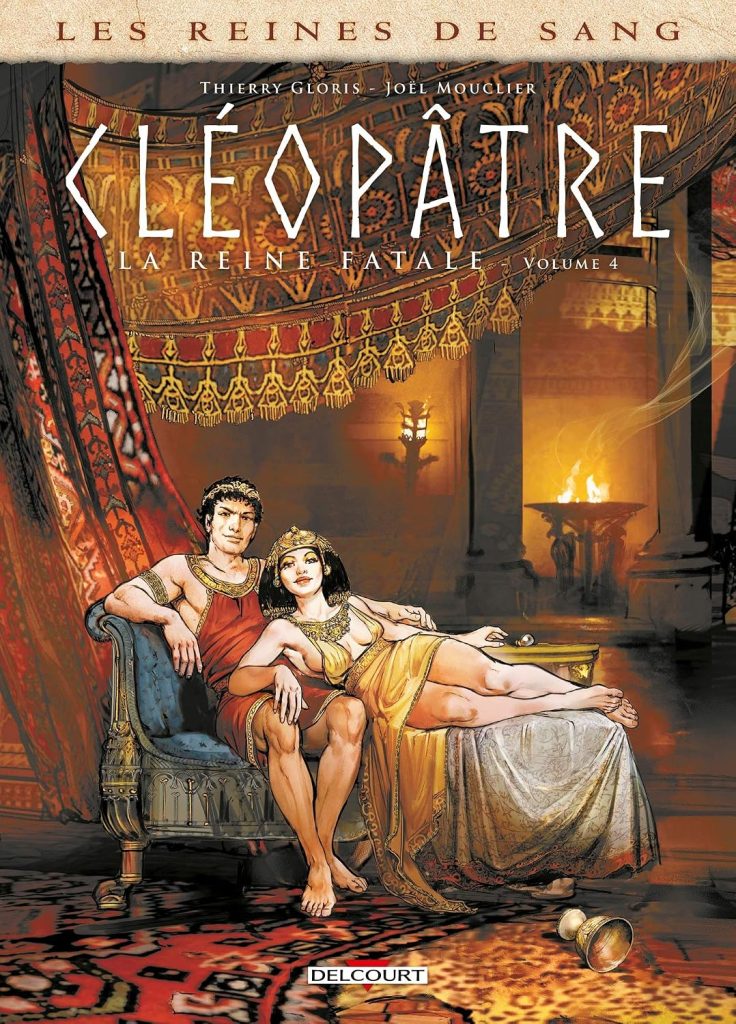 couverture bd Les Reines de sang - Cléopâtre, la reine fatale - Tome 4