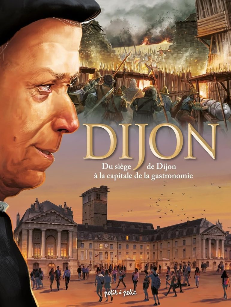 couverture bd Dijon - Tome 2 - Du siège de Dijon à la capitale de la gastronomie