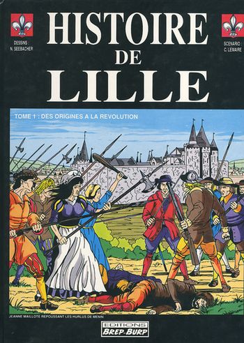Couverture BD Histoire de Lille - Tome 1 - Des origines à la Révolution