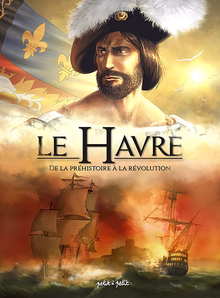 couverture bd Le Havre en BD - Tome 1 - De la Préhistoire à la Révolution