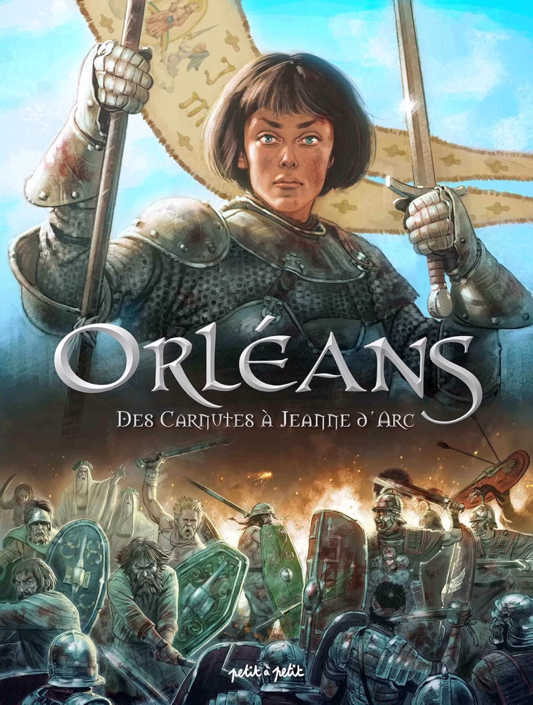 couverture bd Orléans - Tome 1 - Des Carnutes à Jeanne d'Arc : de 53 av. J.-C. à 1429