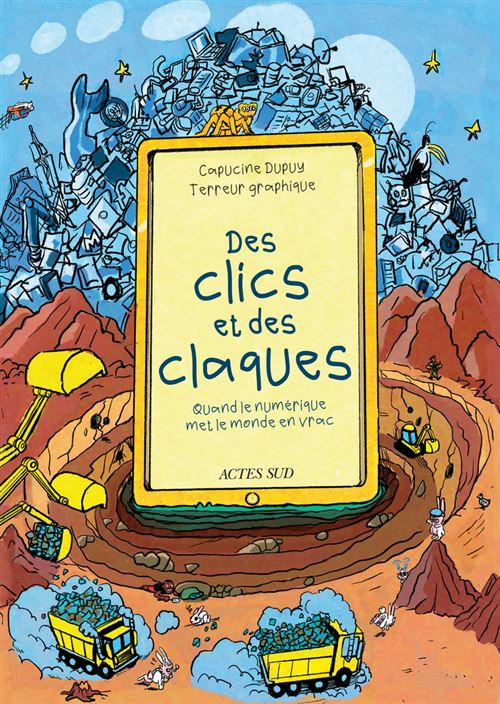 Des clics et des claques - Quand le numérique met le monde en vrac