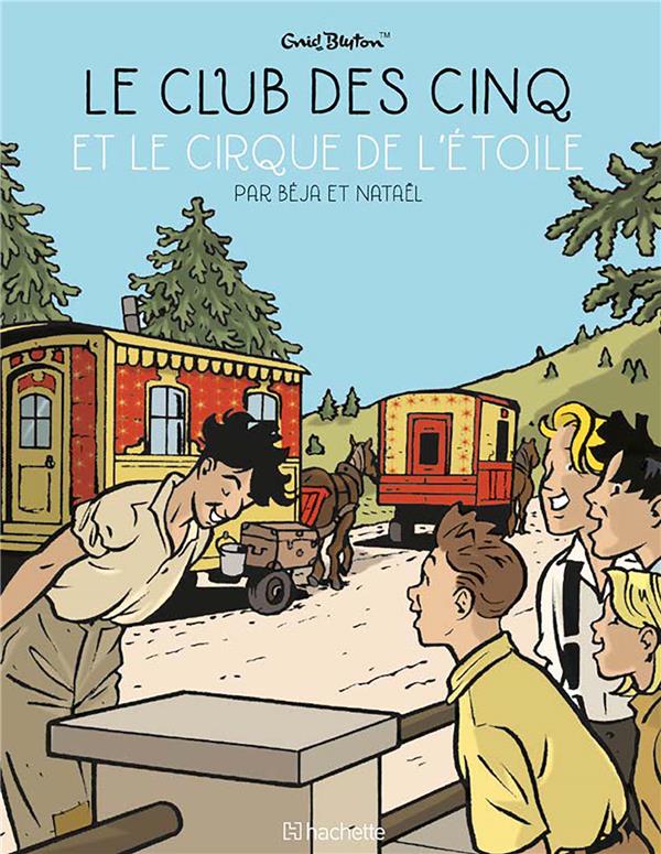 Couverture BD Le Club des Cinq - Tome 6 - Le Club des Cinq et le cirque de l'Étoile