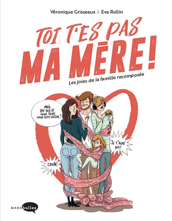 couverture bd Toi t'es pas ma mère ! - Les joies de la famille recomposée