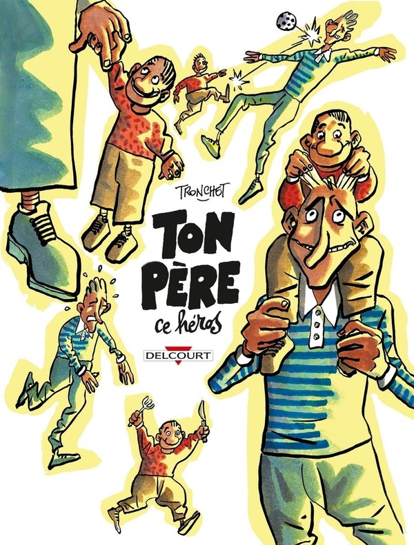 couverture bd Ton père, ce héros